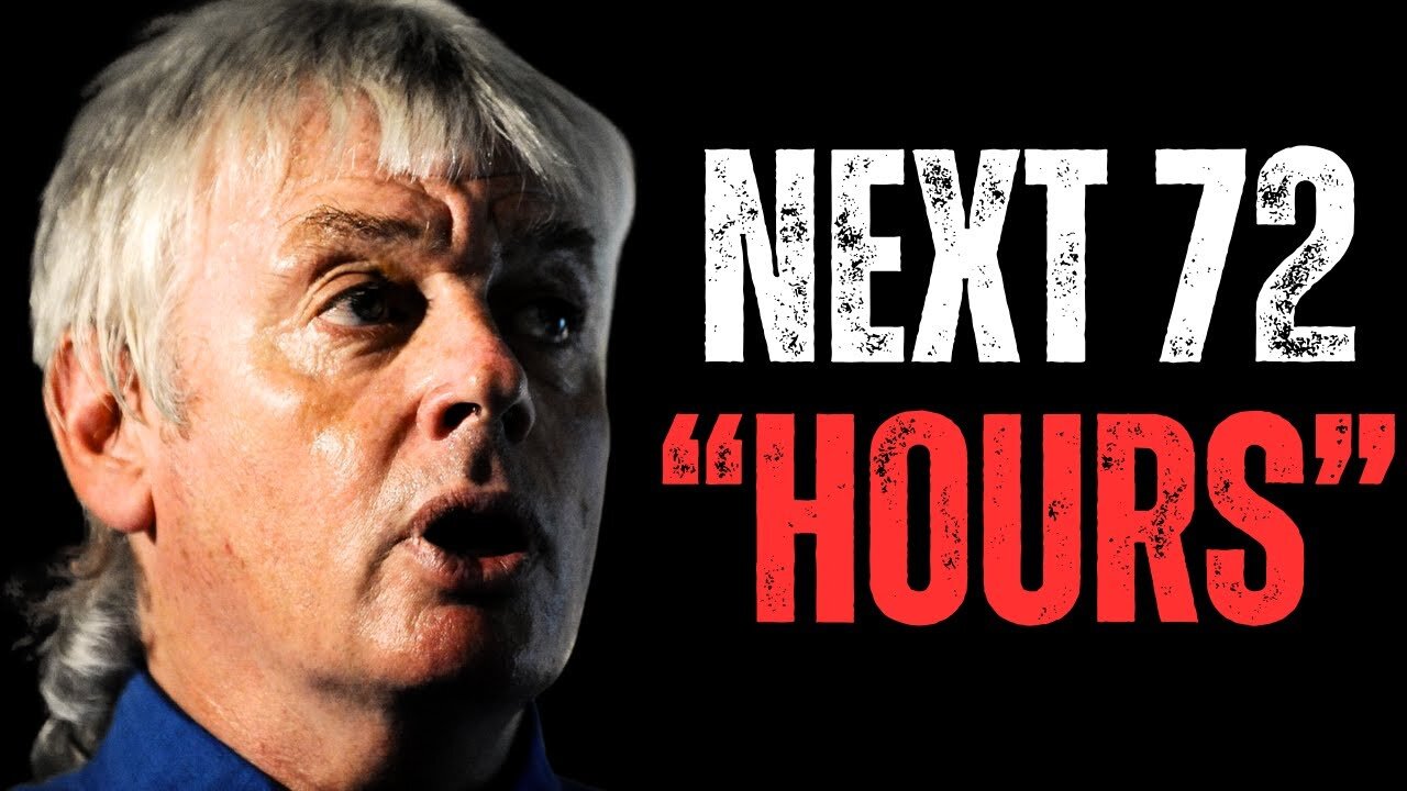 David Icke: "The Next 72 Hours Will Change Everything."