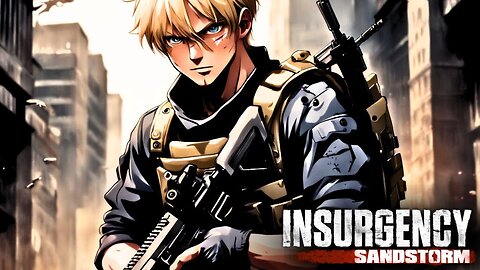 Insurgency: Sandstorm - Back In Action