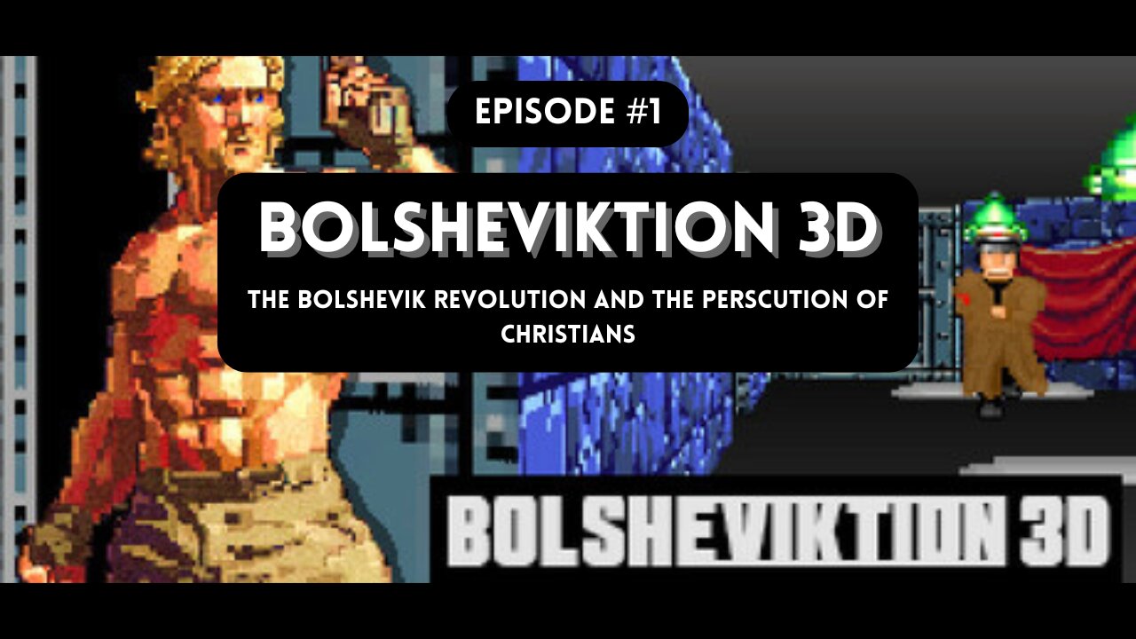 Truth Before Lies | #1 Bolshekition 3D - The Bolshevik Revolution and the Persecution of Christians