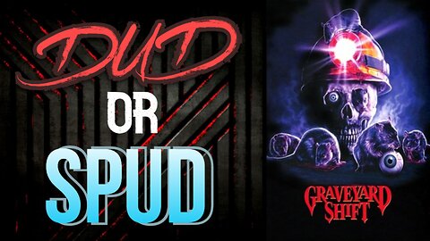 DUD or SPUD - Graveyard Shift | MOVIE REVIEW