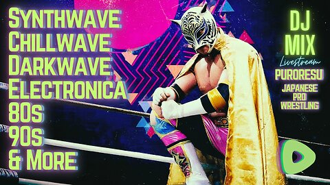 Friday Night Synthwave 80s 90s Electronica and more DJ MIX Livestream JAPANESE PRO WRESTLING Edition