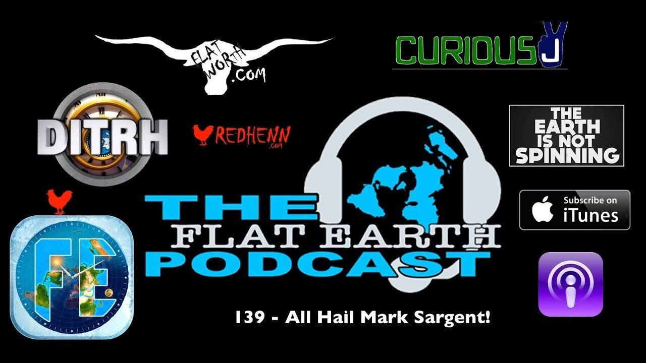 [May 29, 2019] 139 - All Hail Mark Sargent! [The Flat Earth Podcast]