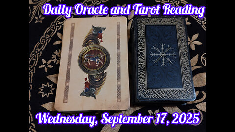 Daily Oracle and Tarot Reading: Wednesday, September 17, 2025