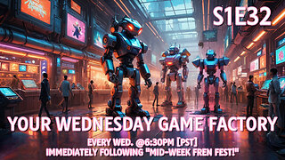 Your Wednesday Game Factory [S1E32]