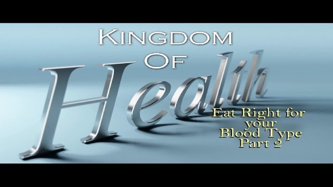 KCC Kingdom of Health (K.C.C) Eat Right for your Blood Type Part 2
