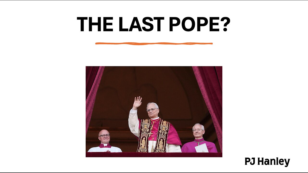 The Last Pope? - PJ Hanley - May 11th, 2025