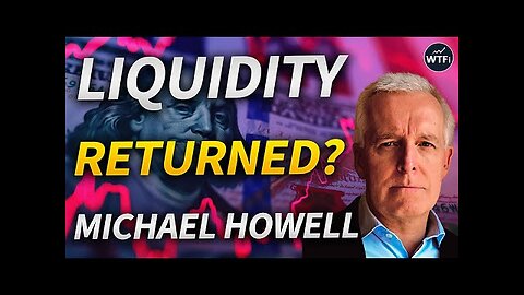 Global Liquidity Has Returned (For Now) with Michael Howell