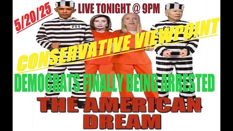 LIVE TONIGHT @ 9PM EST. ON THE CONSERVATIVE VIEWPOINT: COMEY'S LIES AND DEMOCRATS BEING ARRESTED