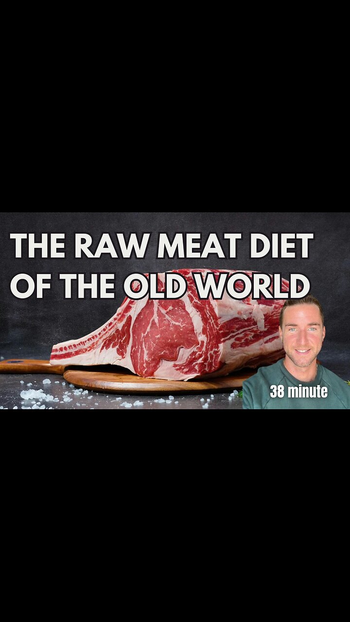 The raw meat diet of the old world