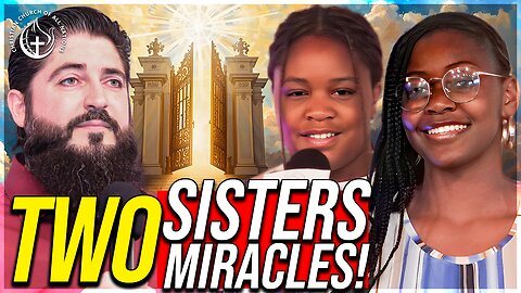 THE DAY GOD DESTROYED EVIL AND HEALED TWO SISTERS!