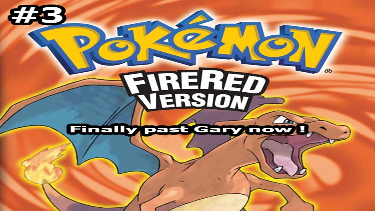 Pokemon FireRed: Finally past Gary now!