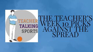 The Teacher's Week 10 Picks Against The Spread