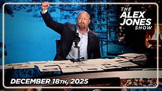 The Alex Jones Show THURSDAY FULL SHOW 12/18/25