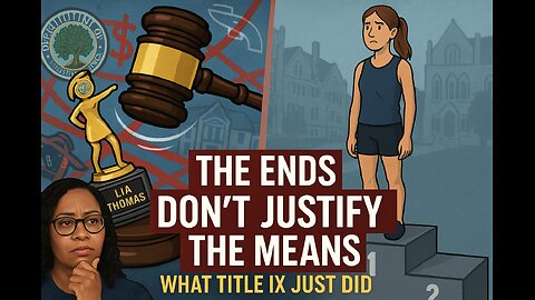 UPenn, Lia Thomas & Title IX: Why the Ends Don’t Justify the Means
