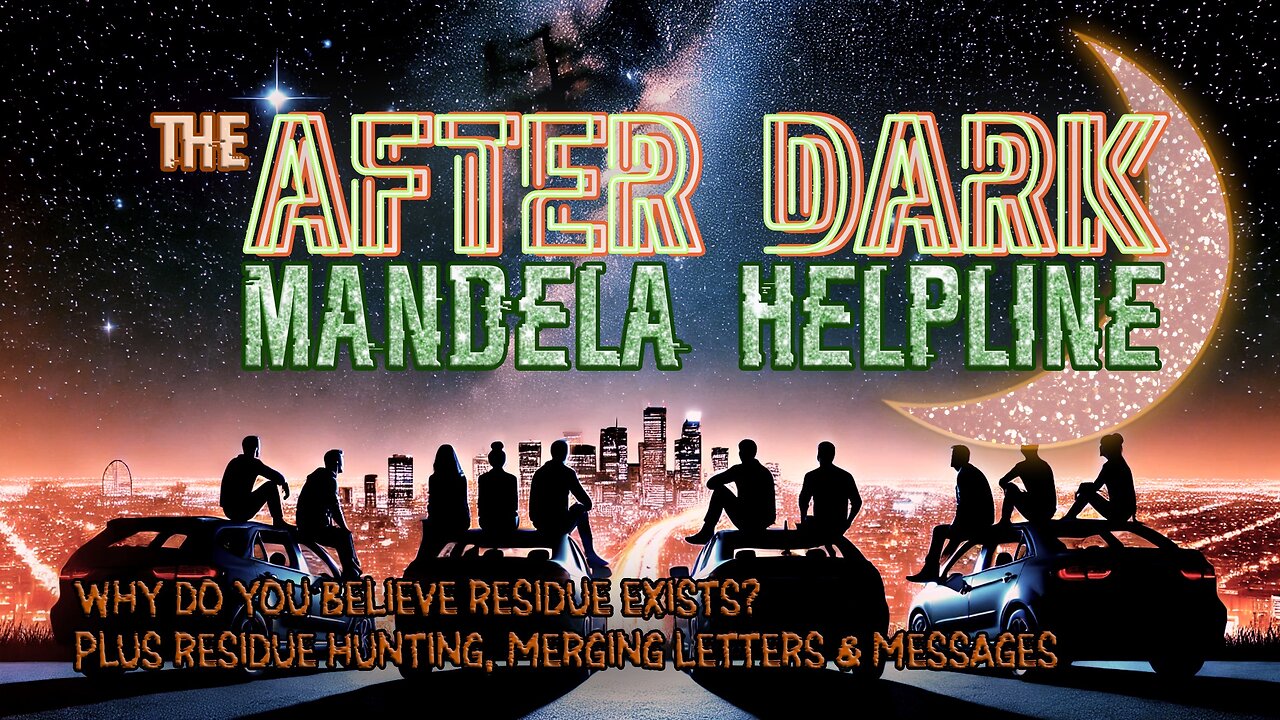 #MandelaEffects AFTER DARK COMMUNITY HELPLINE | Residue, Merging & Messages Theories