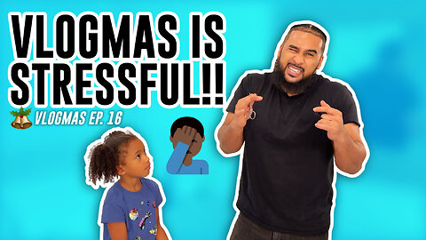 VLOGMAS IS STRESSFUL!! | #Vlogmas Ep. 16