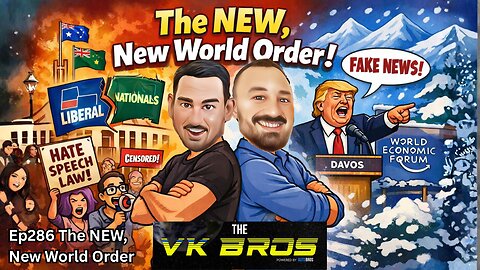 The NEW, New World Order - The VK Bros Ep286
