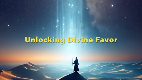 Unlocking Divine Favor: 10 Steps to Gain God’s Blessings