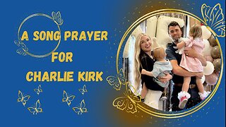 💕Remembering Charlie Kirk/🙏 A Song Prayer for Charlie Kirk