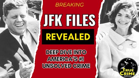 JFK Files Revealed - Deep Dive Into America's #1 Unsolved Crime