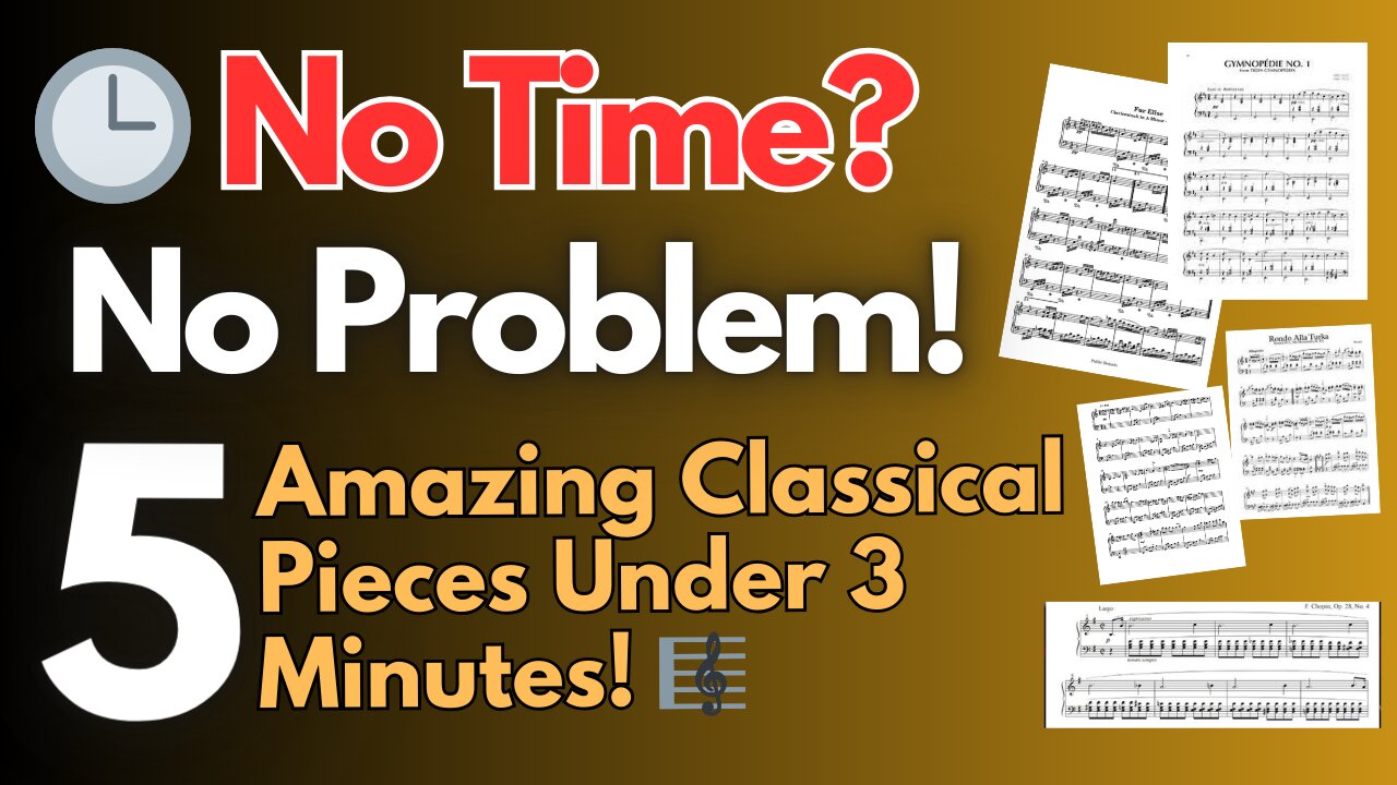 🚀 Quick & Beautiful – Top 5 Classical Piano Pieces You Can Play in UNDER 3 Minutes! 🎹✨