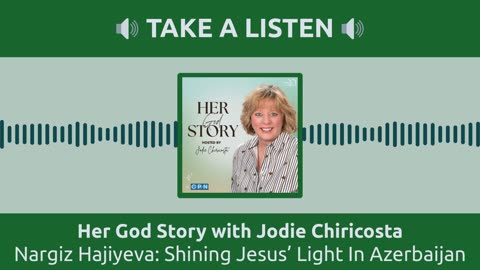 Nargiz Hajiyeva: Shining Jesus’ Light In Azerbaijan