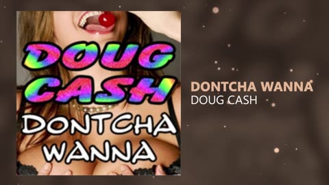 Doug Cash : Dontcha Wanna / Video Short. Available for licensing. dougcashpryor@yahoo.com
