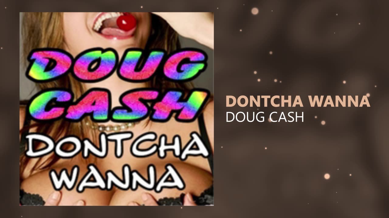 Doug Cash : Dontcha Wanna / Video Short. Available for licensing. dougcashpryor@yahoo.com