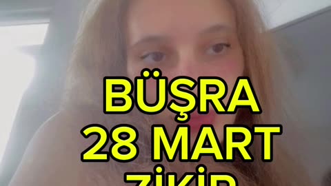 Busra RecaiAllahina Zikir Yapiyor 28 Mart
