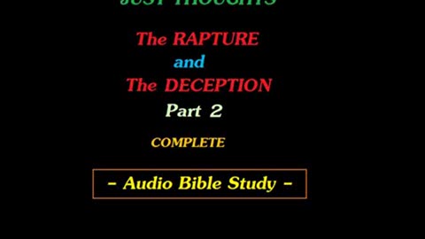Just Thoughts - The Rapture and the Deception Part 2 (2011) Retro