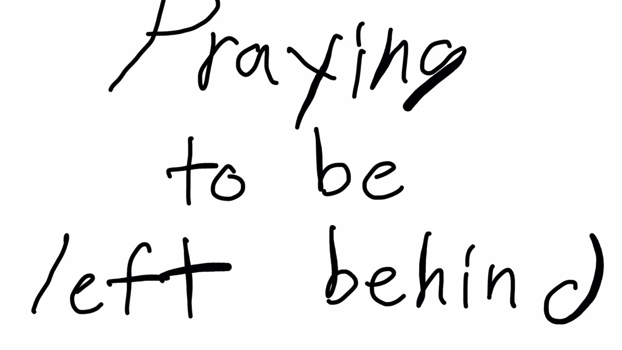 Praying to not be raptured