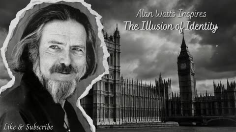 Who Are You Really? The Illusion of Identity by Alan Watts