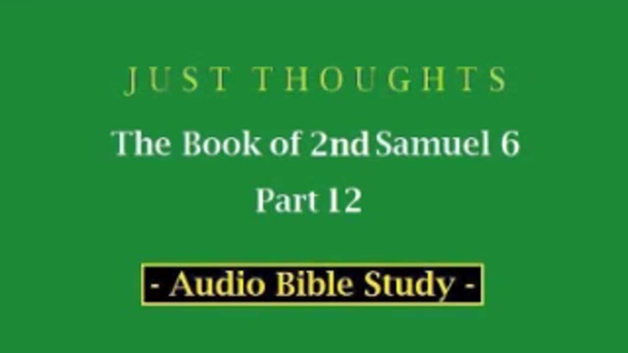 Just Thoughts - The Book of 2nd Samuel 6 Part 12 (2013) Retro
