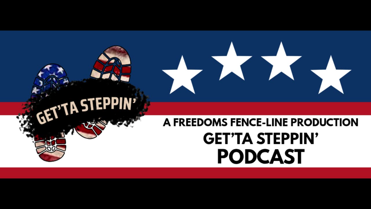 Freedoms Fence-Line Get'ta Steppin podcast