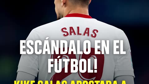 🚨 KIKE SALAS, BAJO SOSPECHA: MENSAJES LO VINCULAN CON APUESTAS ILEGALES SOBRE SUS PARTIDOS ⚠️📲