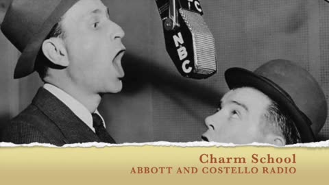 Charm School - The Abbott snd Costello Radio Show