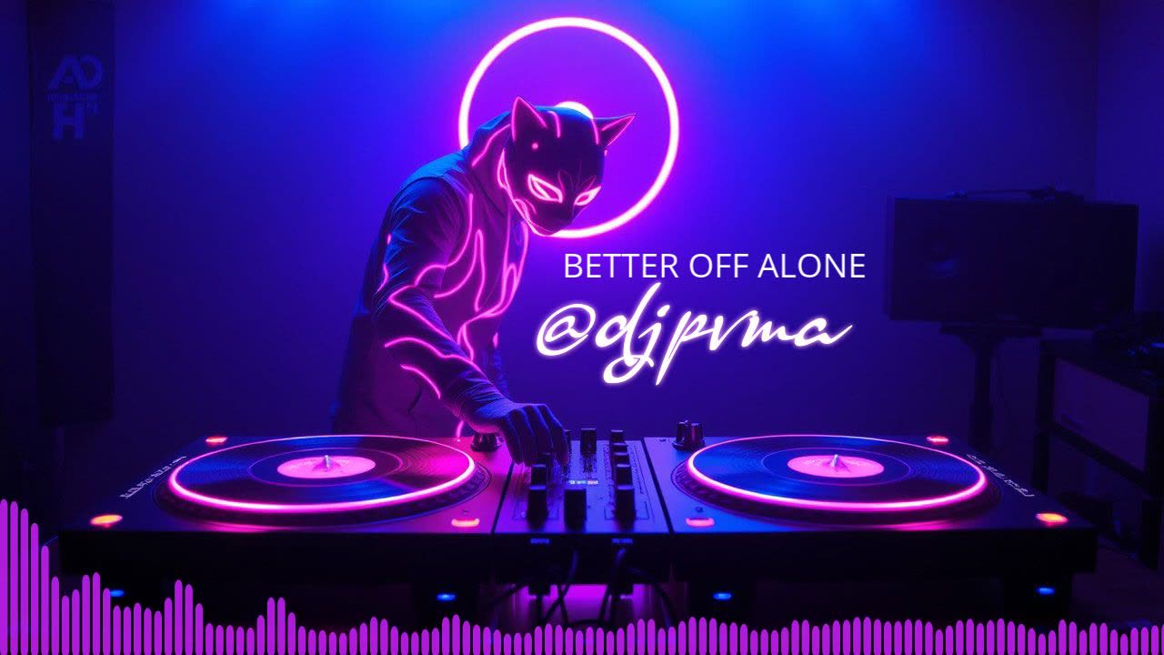 DJPVMA x ALICE DEEJAY - BETTER OFF ALONE (CLUB MIX)