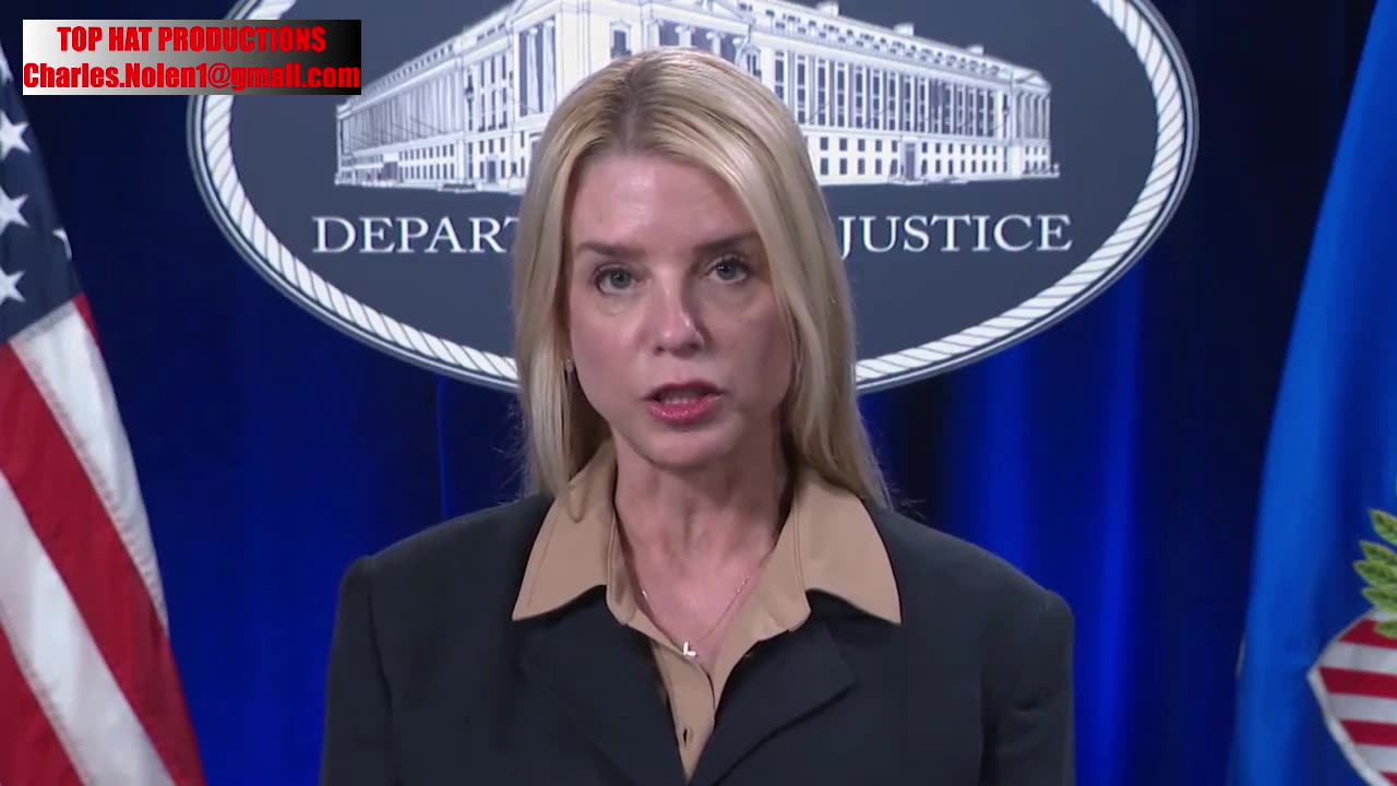 Attorney General Pam Bondi letting you know,