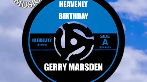 Happy "Heavenly" Birthday to GERRY MARSDEN