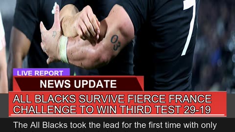 All Blacks Survive Fierce France Challenge to Win