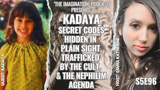 S5E96 | Kadaya - Secret Codes Hidden in Plain Sight, Trafficked by the Cult, & the Nephilim Agenda