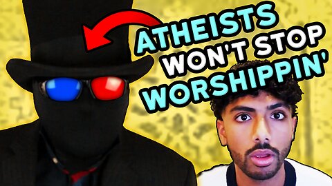 Atheists need to stop worshipping stuff!!! - A Response