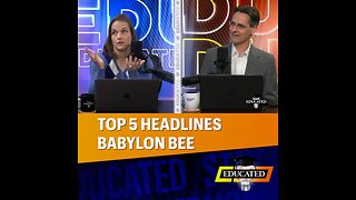 🐝Top 5 Babylon Bee Headlines