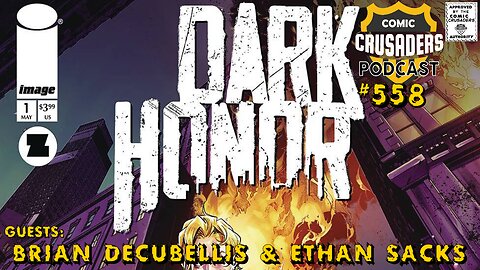 Comic Crusaders Podcast #558 - Brian DeCubellis & Ethan Sacks