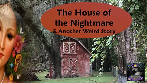 The House of the Nightmare and Another Weird Story | Nightshade Diary Podcast