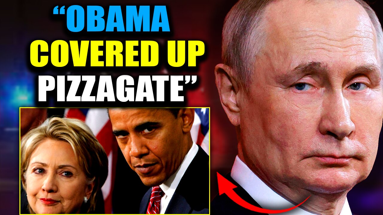 Putin Releases 1,400-Page Report Proving Obama Fabricated Russiagate to Cover Up Pizzagate