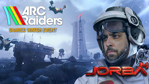 🔴Live-Jorba4- Arc Raiders (Shared Watch Event)