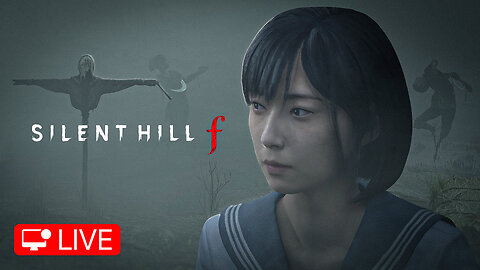 🔴 LIVE - THE HILLS AND THE FOG - SILENT HILL F EARLY ACCESS - PART 2