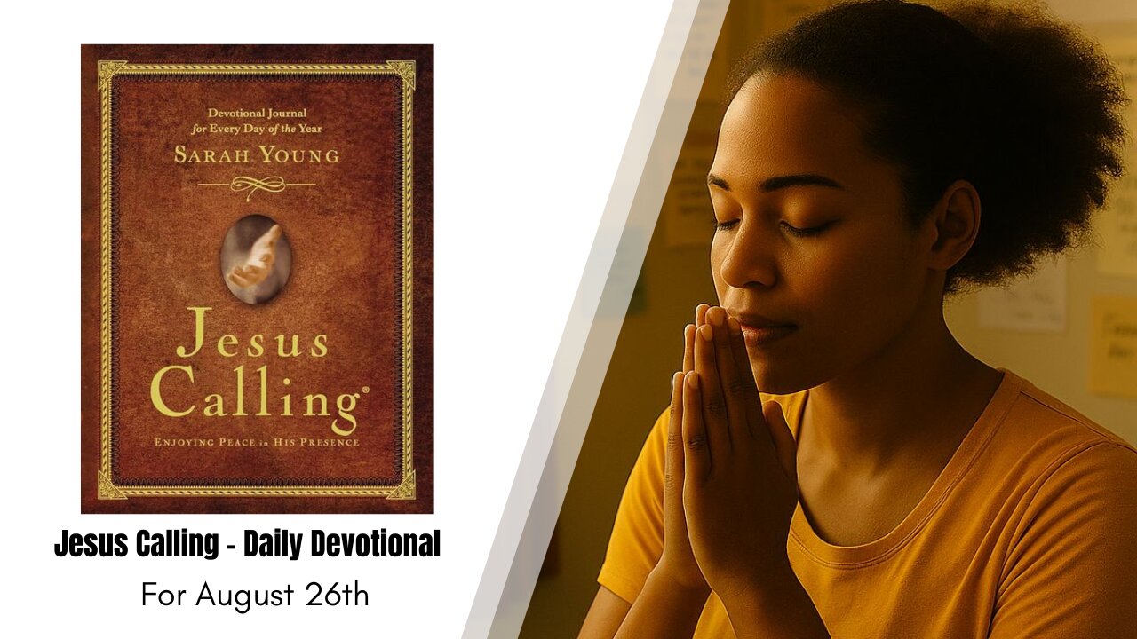 Jesus Calling - Daily Devotional - August 26th