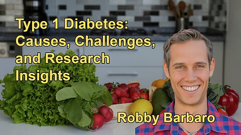 The Causes of Type 1 Diabetes, the Challenges in Reversing It, and Ongoing Research